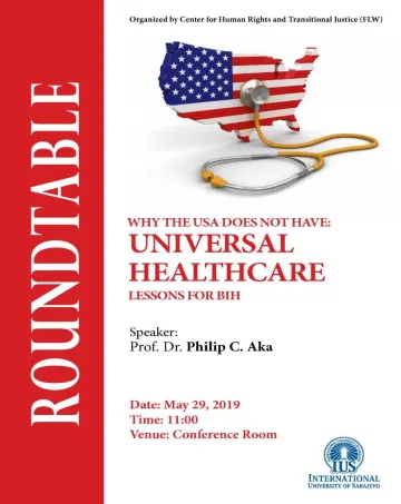  Round table: Why the USA Does Not Have Universal Healthcare, Lessons for BiH 