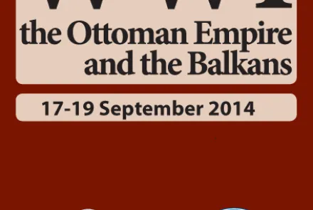  International Conference on WWI, the Ottoman Empire and the Balkans 