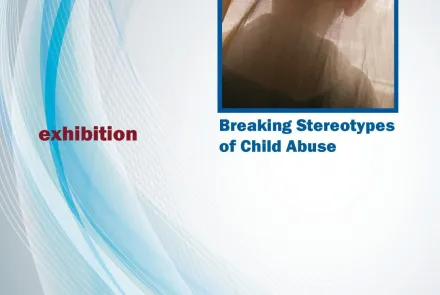  Exhibition: Breaking Stereotypes of Child Abuse 