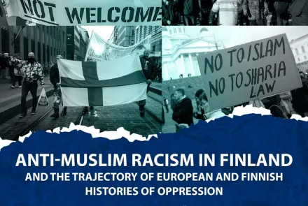  BSC Panel: Anti-Muslim Racism in Finland and the Trajectory of European and Finnish Histories of Oppression 