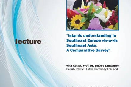  "Islamic understanding in Southeast Europe vis-a-vis Southeast Asia: A Comparative Survey" 