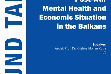  Round Table 9: Post-War Mental Health and Economic Situation in the Balkans 